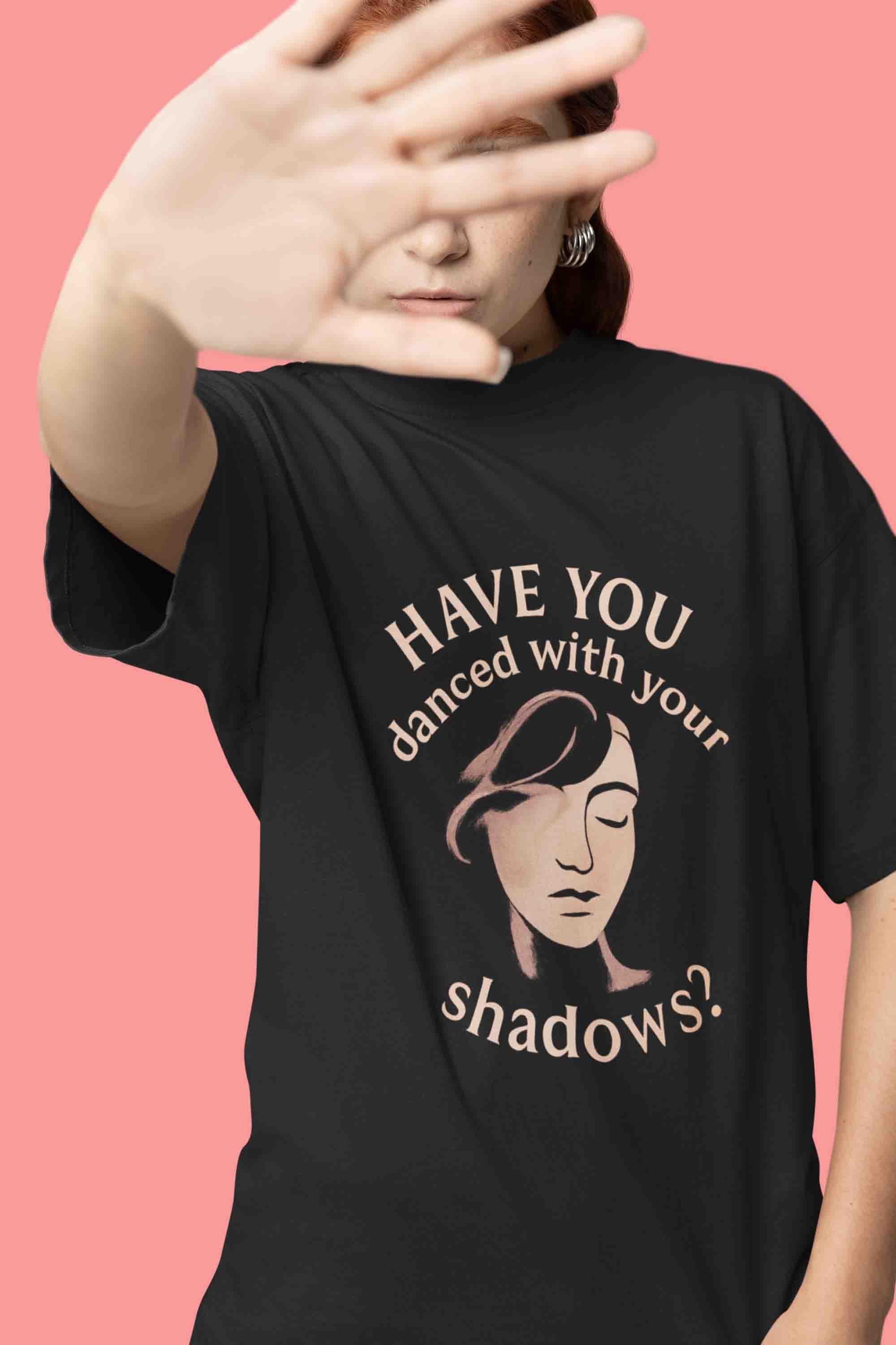 Have You Danced With Your Shadows? Women Oversized Tee (Black)