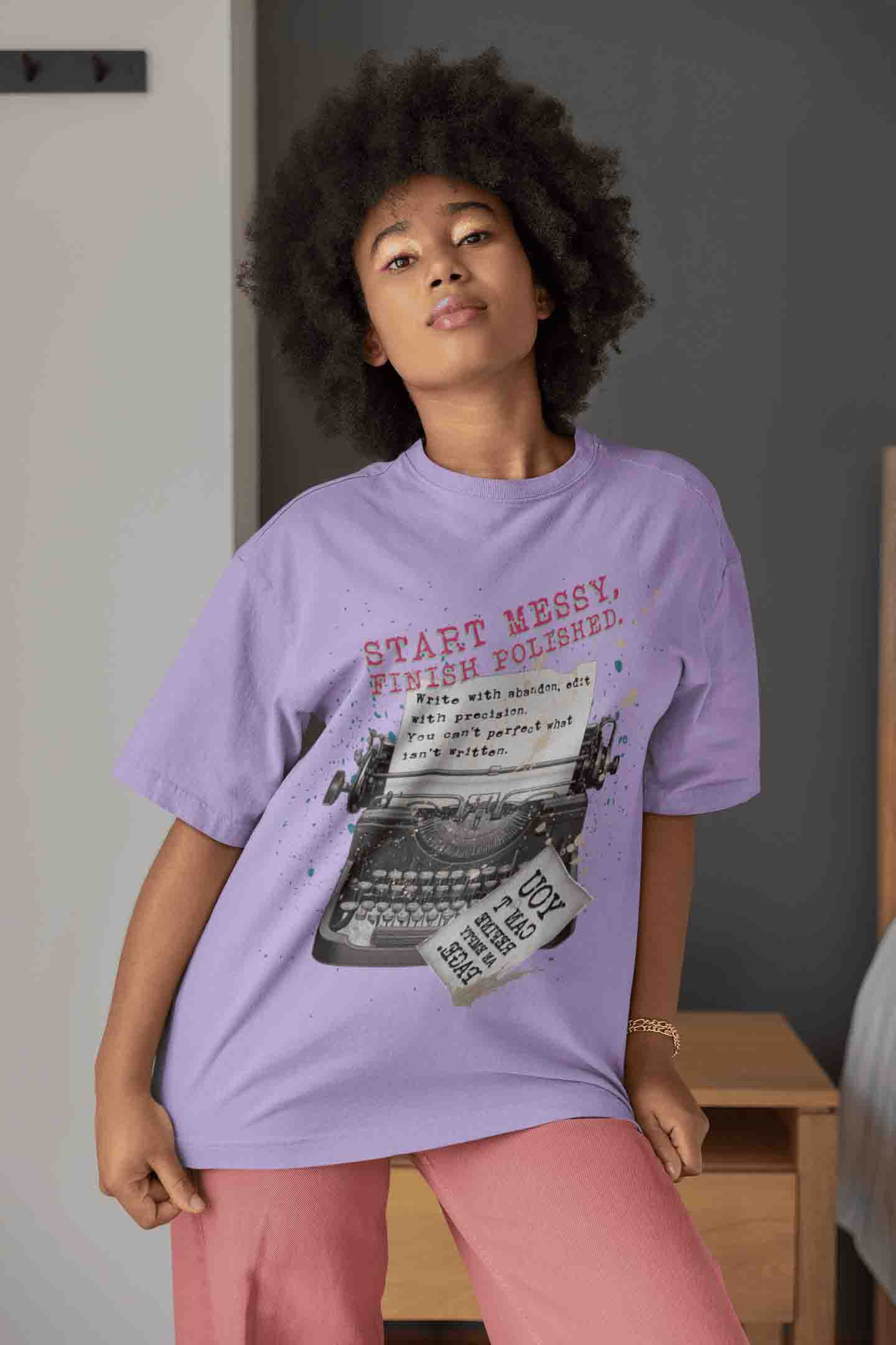 Start Messy, Finish Polished Oversized T-Shirt | The OddBall Wagon